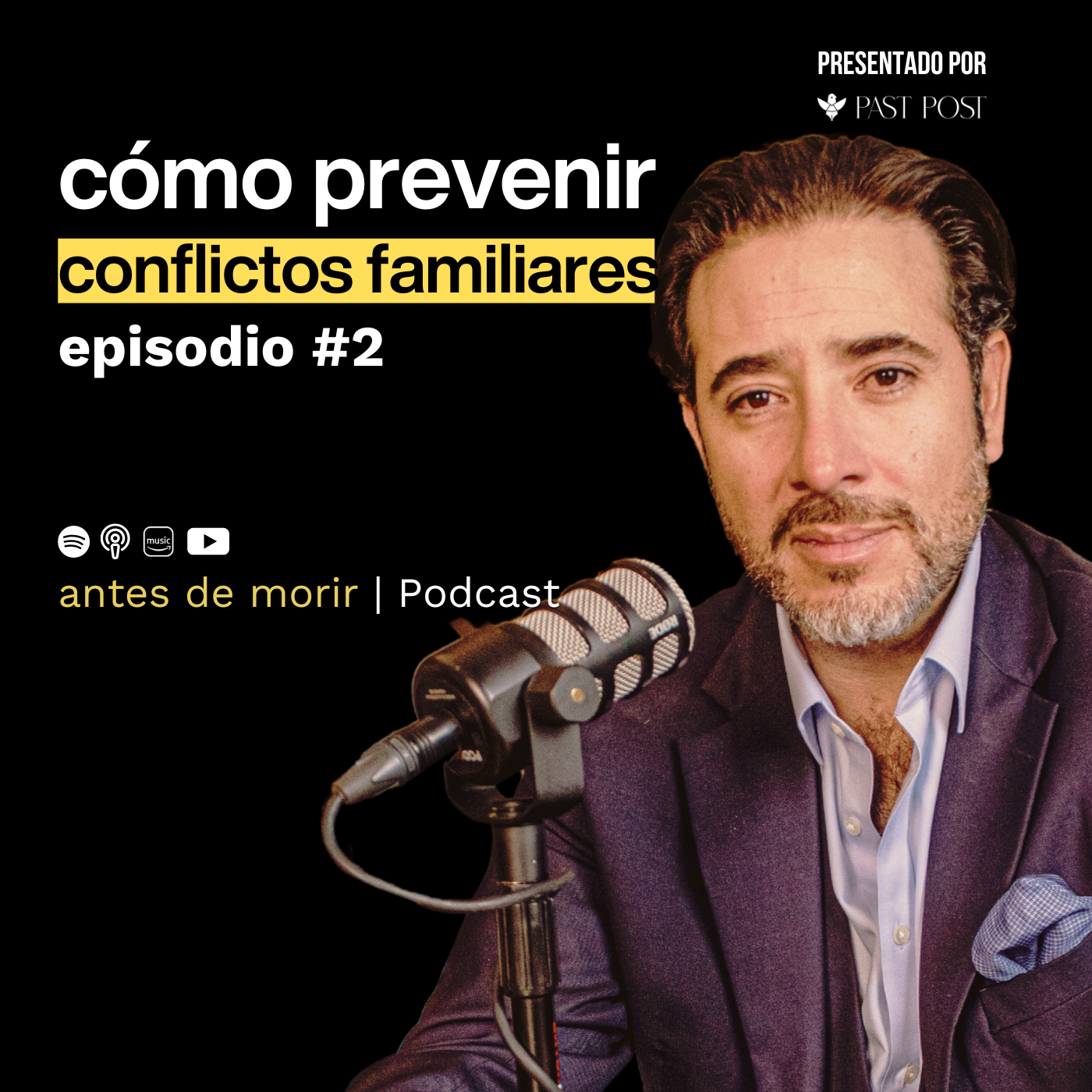 antes de morir Podcast Episodio 2 | Cómo prevenir conflictos familiares