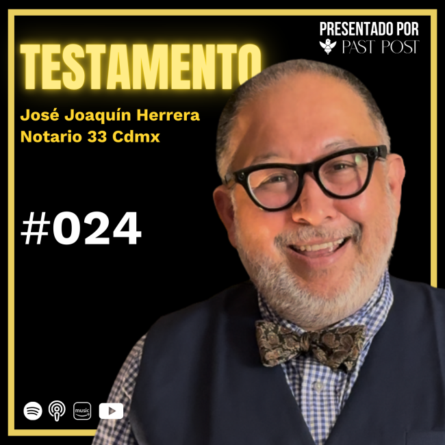 Caratula Testamento en México, Lo que Debes Saber | Notario Jorge Herrera | Antes de Morir Podcast EP 24